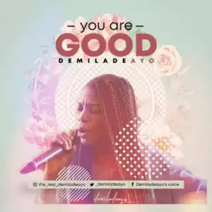 Demiladeayo - You Are Good